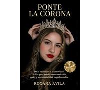 PONTE LA CORONA: De la oscuridad a la autoridad: 21 días para vender con convicción, poder y una mentalidad inquebrantable