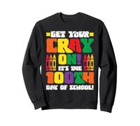Ponte tu Cray On It's The 100th Day of School Funny Teacher Sudadera