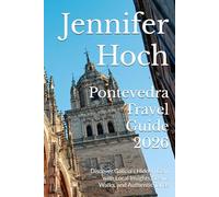 Pontevedra Travel Guide 2026: Discover Galicia’s Hidden Gem with Local Insights, Scenic Walks, and Authentic Tapas