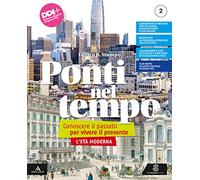 Ponti nel tempo. Conoscere il passato per vivere il presente. Per la Scuola media. Con e-book. Con espansione online. L' età moderna (Vol. 2)