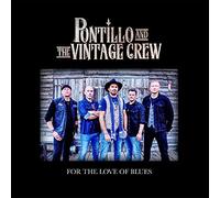 PONTILLO&THE VINTAGE CREW - FOR THE LOVE OF BLUES