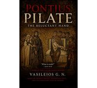 PONTIUS PILATE: The Reluctant Hand: 2 (Dark Figures of Christianity)