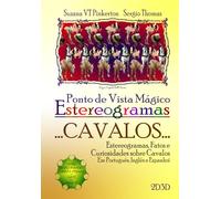 Ponto de Vista Mágico Estereogramas...Cavalos...: Fatos e Curiosidades sobre Cavalos (Explorando Obras-Primas da Arte e do Design)
