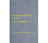 Pontos de Doutrina e da Fé: Uma exposição bíblica