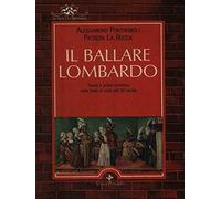 Pontremoli Alessandr - Ballare Lombardo. Teoria E Prassi C