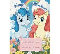 Pony Abenteuer: Ein Malbuch voller Magie und Farben