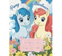 Pony Abenteuer: Ein Malbuch voller Magie und Farben