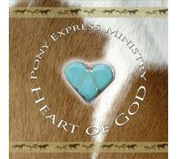 Pony Express Ministry - Heart of God
