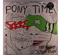 Pony Time - Go Find Your Own [Vinilo]