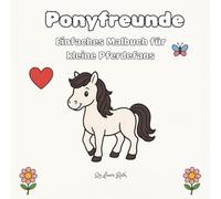 Ponyfreunde: Einfaches Malbuch für kleine Pferdefans