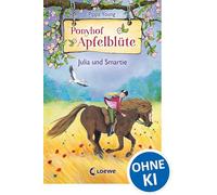 Ponyhof Apfelblüte - Julia und Smartie: Band 6