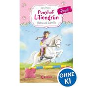 Ponyhof Liliengrün Royal (Band 3) - Clara und Camillo: Pferdebuch für Mädchen ab 7 Jahre