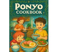 Ponyo: Cookbook - Cozy Japanese Recipes for Rainy Days and Beyond