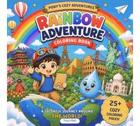 Pony's Cozy Rainbow Adventure Coloring Book: A Fun Travel Around the World Coloring Book for Kids Ages 5-10 - Famous Landmarks, Rainbows, Cozy Adventures & Cute Coloring Pages