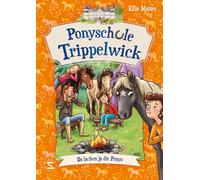 Ponyschule Trippelwick - Da lachen ja die Ponys: Eine Pferdebuch-Reihe die auch Eltern lieben | Perfekte Kombination aus Freundschaft, Schule, Pferde | Internatsgeschichte: 5