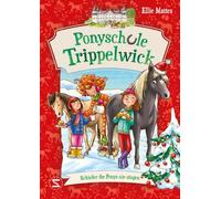 Ponyschule Trippelwick - Schiefer die Ponys nie singen: Der weihnachtliche Band 3 der witzigen Ponygefährten-Reihe für Mädchen und Jungen ab 8 Jahren