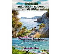 PONZA ISLAND TRAVEL GUIDE: A Vibrant Journey Through Ponza’s Heritage and Festivities