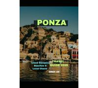 PONZA TRAVEL GUIDE 2026: Island Escapes, Beaches & Local Charm (Journeys & Destinations)