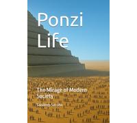 Ponzi Life: The Mirage of Modern Society