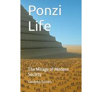 Ponzi Life: The Mirage of Modern Society