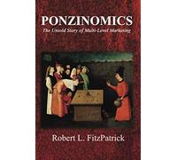 Ponzinomics: The Untold Story of Multi-Level Marketing