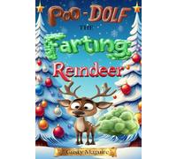 Poo-dolf the Farting Reindeer: A Funny Rhyming Picture Book for Kids, Adults, Family and Friends who Love to Toot and Fart: 1