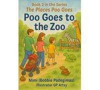 Poo Goes to the Zoo: Book 2 of the Series The Places Poo Goes