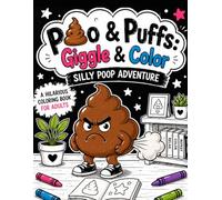 Poo & Puffs: Giggle & Color - Silly Poop Adventure: A Funny Adult Coloring Book for Stress Relief & Relaxation
