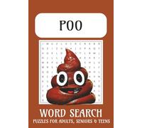 Poo Word Search Puzzle Book: Word Searches with Easy-to-Read Print about Poo, Toilets, Bathroom Humor & More | 6x9 inches, 110 pages | 50+ Puzzles . . ... for Vacations, Downtime & Loo Time Laughs