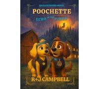 POOCHETTE - Echo in The Pines: A Middle-Grade Adventure of Courage, Friendship, and Finding Home (The Adventures of Poochette)