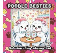 Poodle Besties: Galentine's Day Coloring Book (Animal World Galantine's Day : Animal-Themed Coloring Books for Friendship, Fun & Self-Love)