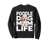 Poodle Dog Mom Life Cute Caniche Puppy Lover Sudadera