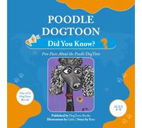 Poodle DogToon: Did You Know?: Fun Facts About the Poodle DogToon (DogToon “Did You Know?” Series)