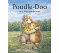 Poodle-Doo is a Problem Solver: Building Confidence Through Positive Thoughts (Poodle-Doo Series: Teaching Social and Emotional Skills to Young Readers)