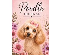 Poodle Journal: Compact 6 x 9 Notebook for Poodle Lovers, Notes, Journaling, Lists, Ideas, and Everyday Writing