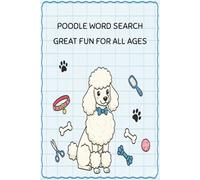Poodle Word Search Puzzle Book: Word Search with Easy to Read Print about Poodles, Poodle Varieties, Poodle Activities and More | 50 Puzzles | Great ... and Free Time (Poodle Activity Books)