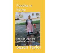 Poodles In Kenya: Life as an Expat and Stories of my Father