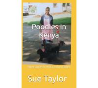 Poodles In Kenya: Other stories of Africa and my Father: 2 (Tales of Life with Poodles)