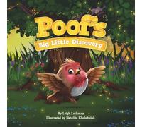 Poof's Big Little Discovery: A Story About Empathy, Kindness, and How One Brave Choice Changes Everything: 2 (Poof's Adventure Series)