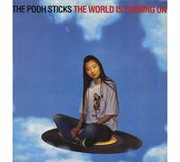 Pooh Sticks - The World Is Turning On