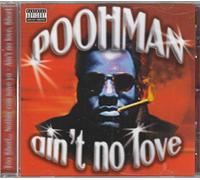 Poohman - Ain't No Love [Import]