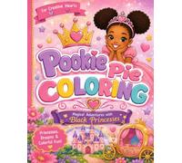 Pookie Pie Coloring: A Black Princess Coloring Book with Castles, Unicorns & Magical Adventures
