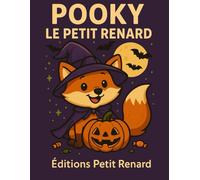 Pooky le petit renard et la fête d’Halloween - Cahier de coloriages pour enfants (3-8 ans): 40 pages de coloriages mignons et amusants autour ... fantômes, chauves-souris et plus encore