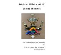 Pool and Billiards Vol. IX "Behind The Lines": Behind The Lines Volume IX (Pool and Billards "The Thinking Part of Pool" Series)
