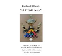 Pool and Billiards Vol. V "Skill Levels": ~Exploring Skill Level Differentiations~ APA-BCA Progressions (Pool and Billards "The Thinking Part of Pool" Series)