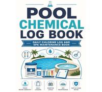 Pool Chemical Log Book: Daily Chlorine Log and Spa Maintenance Book: Professional Record for Hot Tubs, Public Pools, and Hotel Water Facilities