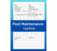 Pool Maintenance Log Book: Swimming Pool Maintenance, Pool Care and cleaning checklist, Pool Chemical and Cleaning Log Book.