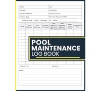 Pool Maintenance Log Book: Water Quality Monitoring and Pool Service Record for Homeowners, Pool Operators, Maintenance Professionals, Resort Managers, and Commercial Aquatic Facilities