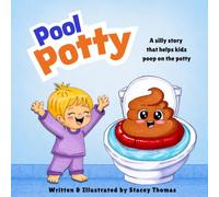 Pool Potty: A Silly Story That Helps Kids Poop on the Potty