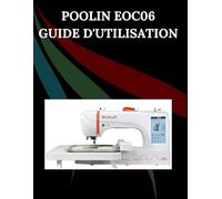 POOLIN EOC06 Guide d'utilisation: Le manuel complet étape par étape avec dépannage, conseils de pro, projets pratiques et secrets de maintenance pour ... effort, de la configuration à la maîtrise